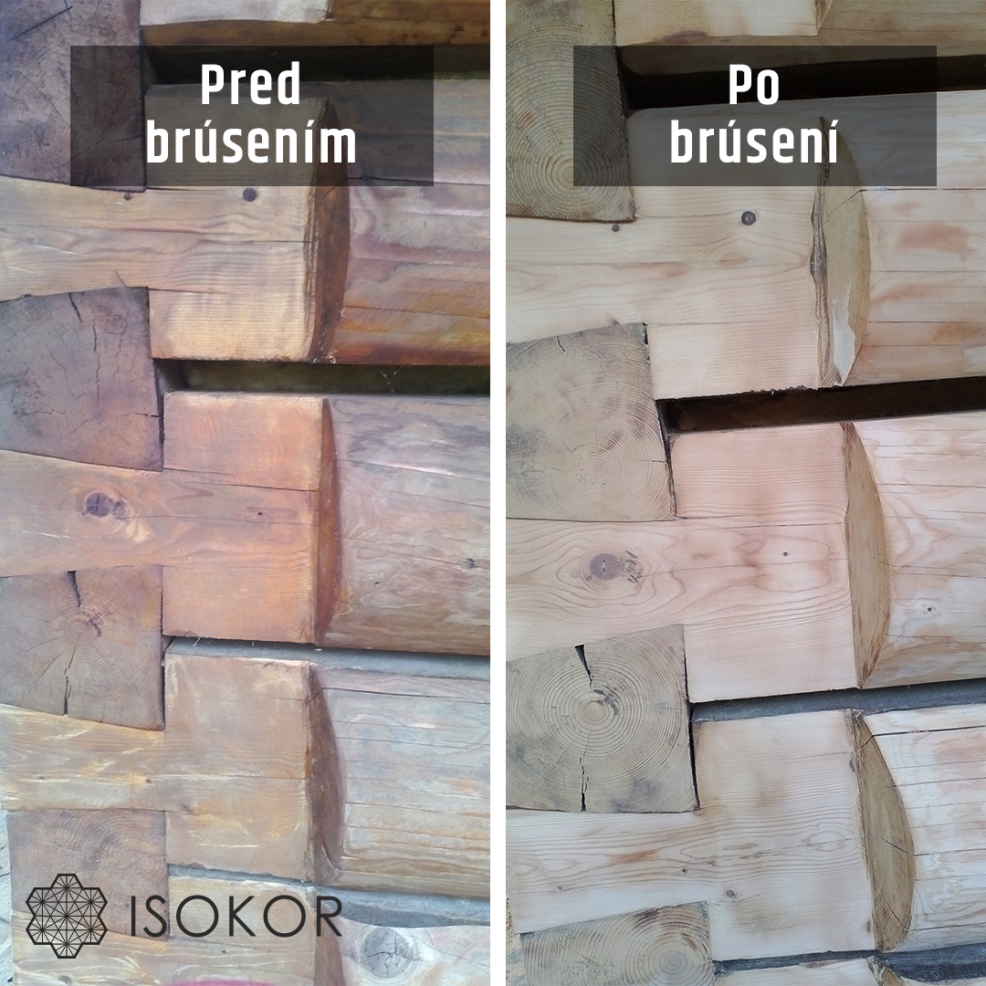 Brúsenie zrubu pred a po